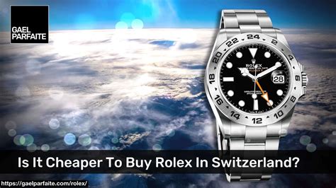 is rolex watch cheaper in switzerland|cost of rolex in switzerland.